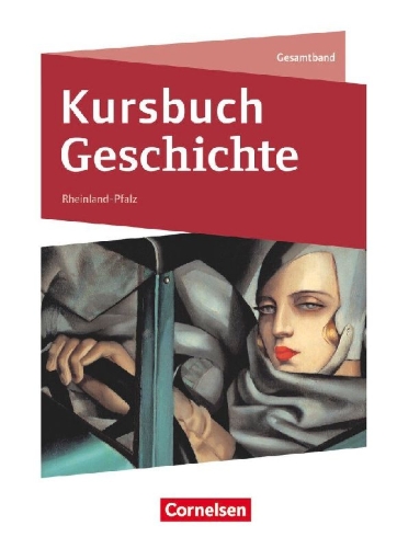 Buchcover und Innenansicht für das Buch: Kursbuch Geschichte - Rheinland-Pfalz - Ausgabe 2023 - Gesamtband - Schulbuch