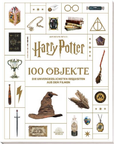 Buchcover und Innenansicht für das Buch: From the Films of Harry Potter: 100 Objects: The Most Iconic Props from the Movies