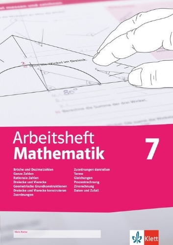 Buchcover und Innenansicht für das Buch: Arbeitsheft Mathematik 7. Brüche, Dezimalzahlen, Terme, Gleichungen, Zuordnungen, Prozent- und Zinsrechnung, Dreiecke, Vierecke, Daten, Zufall