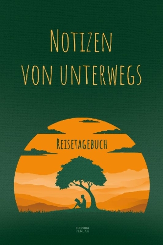 Buchcover und Innenansicht für das Buch: Notizen von unterwegs - Das Reisetagebuch
