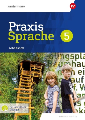 Buchcover und Innenansicht für das Buch: Praxis Sprache 5. Arbeitsheft mit interaktiven Übungen. Für Realschulen in Bayern