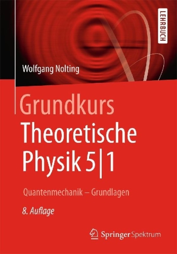 Buchcover und Innenansicht für das Buch: Grundkurs Theoretische Physik 5/1