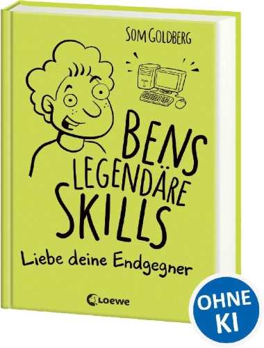 Buchcover und Innenansicht für das Buch: Bens legendäre Skills (Band 1) - Liebe deine Endgegner