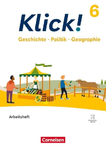 Buchcover und Innenansicht für das Buch: Klick! 6. Schuljahr - Geschichte, Erdkunde, Politik - Fachhefte für alle Bundesländer - Ausgabe ab 2024 - Arbeitsheft mit digitalen Medien