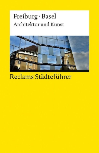 Buchcover und Innenansicht für das Buch: Reclams Städteführer Freiburg · Basel. Architektur und Kunst