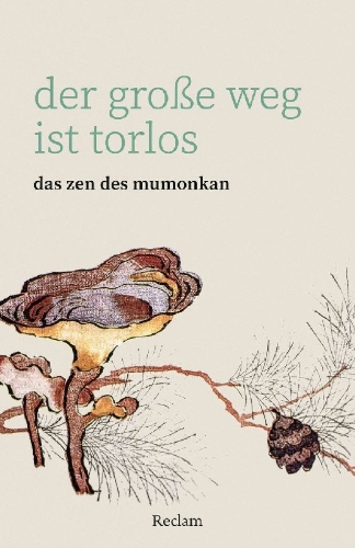 Buchcover und Innenansicht für das Buch: Der große Weg ist torlos. Das Zen des Mumonkan