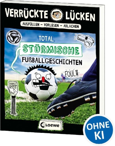 Buchcover und Innenansicht für das Buch: Verrückte Lücken - Total stürmische Fußballgeschichten