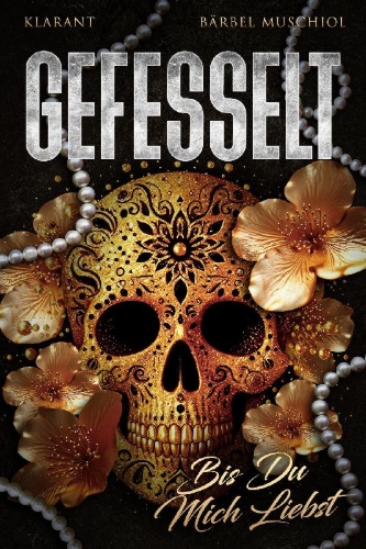 Buchcover und Innenansicht für das Buch: Gefesselt. Bis Du mich liebst
