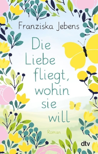Buchcover und Innenansicht für das Buch: Die Liebe fliegt, wohin sie will