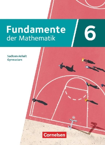 Buchcover und Innenansicht für das Buch: Fundamente der Mathematik - Sachsen-Anhalt ab 2024 - 6. Schuljahr