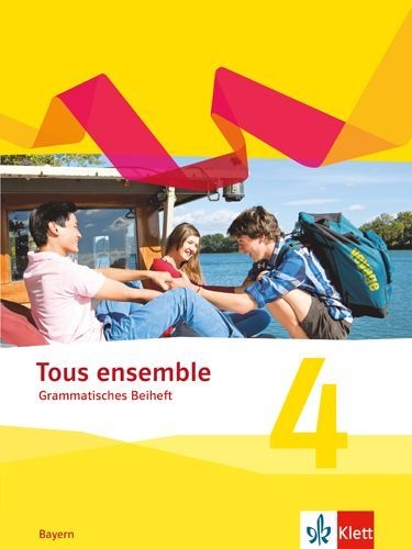 Buchcover und Innenansicht für das Buch: Tous ensemble 4. Grammatisches Beiheft 4. Lernjahr. Ausgabe Bayern