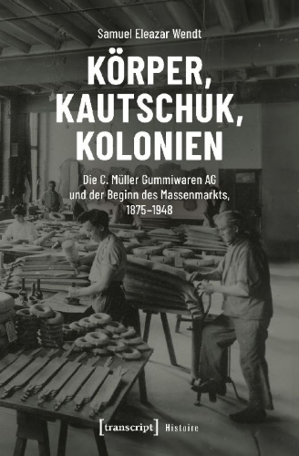 Buchcover und Innenansicht für das Buch: Körper, Kautschuk, Kolonien