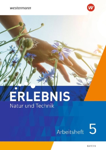 Buchcover und Innenansicht für das Buch: Erlebnis Natur und Technik 5. Arbeitsheft. Für Mittelschulen in Bayern