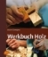 Buchcover und Innenansicht für das Buch: Werkbuch Holz