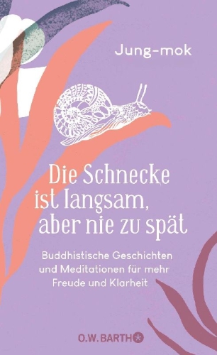 Buchcover und Innenansicht für das Buch: The Snail is never late: Meditations on finding Joy in the Present Moment