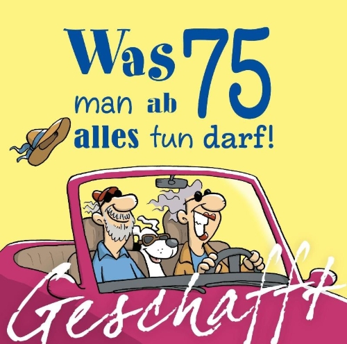 Buchcover und Innenansicht für das Buch: Geschafft: Was man ab 75 alles tun darf!