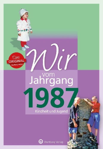 Buchcover und Innenansicht für das Buch: Wir vom Jahrgang 1987 - Kindheit und Jugend