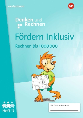 Buchcover und Innenansicht für das Buch: Fördern Inklusiv.Heft 17: Rechnen bis 1 000 000 Denken und Rechnen