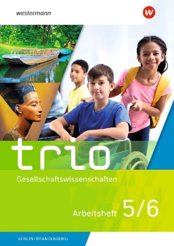 Buchcover und Innenansicht für das Buch: Trio Gesellschaftswissenschaften 5 / 6. Arbeitsheft. Für Berlin und Brandenburg