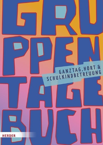 Buchcover und Innenansicht für das Buch: Gruppentagebuch. Ganztag, Hort und Schulkindbetreuung