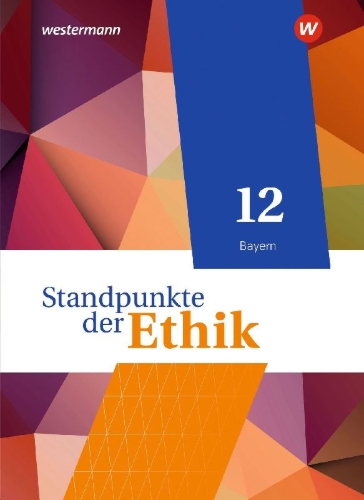 Buchcover und Innenansicht für das Buch: Standpunkte der Ethik 12. Schulbuch. Ausgabe Bayern