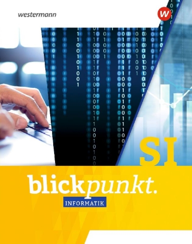 Buchcover und Innenansicht für das Buch: Blickpunkt Informatik. Gesamtband Schulbuch SI