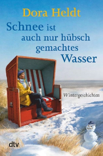 Buchcover und Innenansicht für das Buch: Schnee ist auch nur hübschgemachtes Wasser