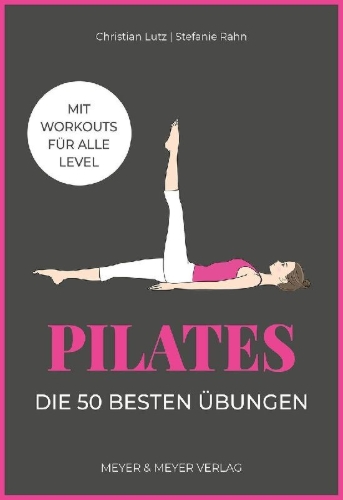Buchcover und Innenansicht für das Buch: Pilates - Die 50 besten Übungen