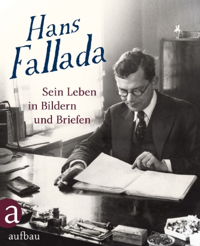 Buchcover und Innenansicht für das Buch: Hans Fallada: Sein Leben in Bildern und Briefen