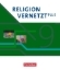 Buchcover und Innenansicht für das Buch: Religion vernetzt Plus 9. Schuljahr - Schulbuch