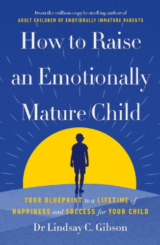 Buchcover und Innenansicht für das Buch: How to Raise an Emotionally Mature Child