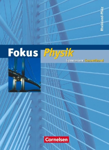 Buchcover und Innenansicht für das Buch: Fokus Physik Gesamtband. Schülerbuch mit Online-Anbindung. Gymnasium Rheinland-Pfalz