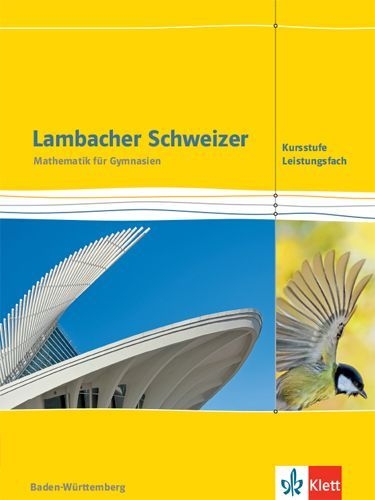Buchcover und Innenansicht für das Buch: Lambacher Schweizer Mathematik Kursstufe - Leistungsfach. Schulbuch Klassen 11/12. Ausgabe Baden-Württemberg