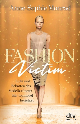 Buchcover und Innenansicht für das Buch: Fashion Victim - Licht und Schatten des Modelbusiness: Ein Topmodel berichtet