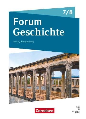Buchcover und Innenansicht für das Buch: Forum Geschichte 7./8. Schuljahr - Gymnasium Berlin/Brandenburg - Neue Ausgabe ab 2025 - Schulbuch mit digtalen Medien