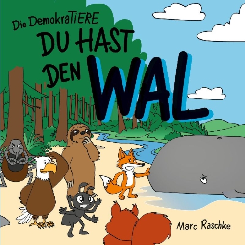 Buchcover und Innenansicht für das Buch: Du hast den Wal - Die DemokraTiere