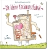 Buchcover und Innenansicht für das Buch: Die kleine Kackwurstfabrik