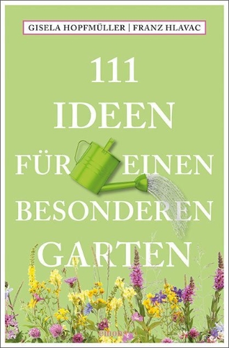 Buchcover und Innenansicht für das Buch: 111 Ideen für einen besonderen Garten