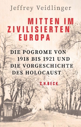 Buchcover und Innenansicht für das Buch: In the Midst of Civiliced Europe. The Pogroms of 1918-1921 and the Onset of the Holocaust