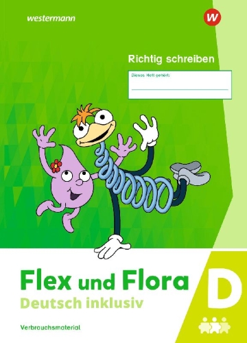 Buchcover und Innenansicht für das Buch: Flex und Flora - Deutsch inklusiv. Heft Richtig schreiben inklusiv D