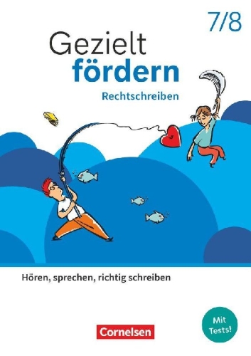 Buchcover und Innenansicht für das Buch: Gezielt fördern 7./8. Schuljahr - Lern- und Übungshefte Deutsch 2025 - Rechtschreiben - Hören, sprechen, richtig schreiben - Thematisches Arbeitsheft mit Lösungsbeileger
