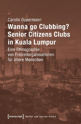 Buchcover und Innenansicht für das Buch: Wanna go Clubbing? - Senior Citizens Clubs in Kuala Lumpur