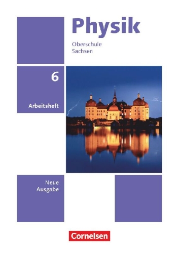 Buchcover und Innenansicht für das Buch: Physik 6. Schuljahr. Sachsen - Arbeitsheft