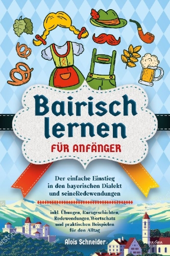 Buchcover und Innenansicht für das Buch: Bairisch lernen für Anfänger