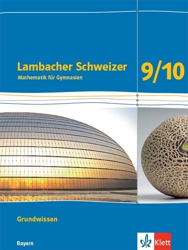 Buchcover und Innenansicht für das Buch: Lambacher Schweizer Mathematik Grundwissen 9/10. Arbeitsheft zum Nachschlagen Klassen 9/10. Ausgabe Bayern