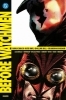 Buchcover und Innenansicht für das Buch: [Before Watchmen]; Rorschach 1-4; []: Nite Owl 1-4; []: Dollar Bill 1; []: Minutemen 1-5 (II); []: Silk Spectre 1-4 (II); []: Comedian 1-4 (II); []: Ozymandias 1-4 (II); []: Dr. Mannhatten 1-3 (III); []: Moloch 1-2 (II)