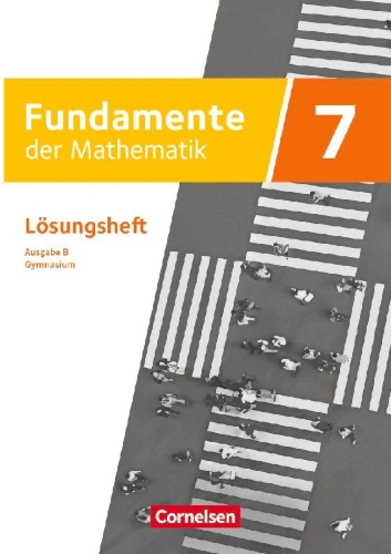 Buchcover und Innenansicht für das Buch: Fundamente der Mathematik 7. Schuljahr. Ausgabe B - Lösungen zum Schulbuch