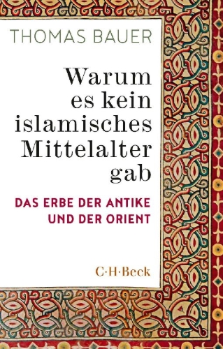 Buchcover und Innenansicht für das Buch: Warum es kein islamisches Mittelalter gab