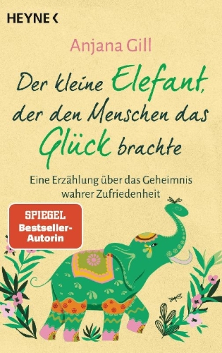 Buchcover und Innenansicht für das Buch: Der kleine Elefant, der den Menschen das Glück brachte
