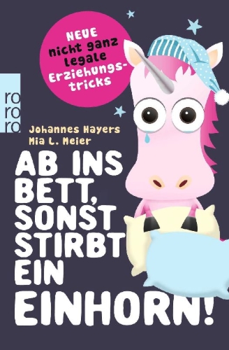Buchcover und Innenansicht für das Buch: Ab ins Bett, sonst stirbt ein Einhorn!